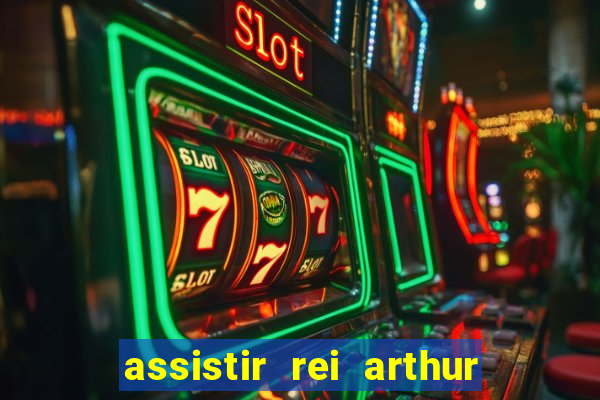 assistir rei arthur (2004 mega filmes)